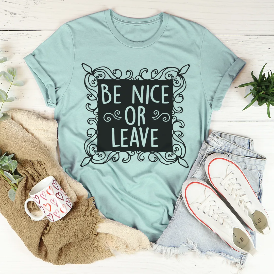 Graphic T-Shirts Be Nice Or Leave Tee