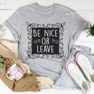 Graphic T-Shirts Be Nice Or Leave Tee