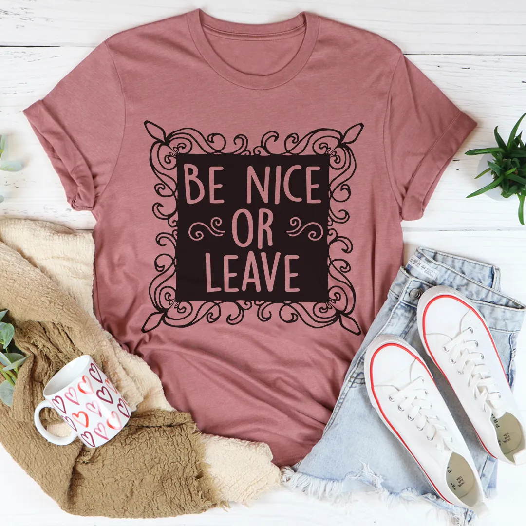 Graphic T-Shirts Be Nice Or Leave Tee