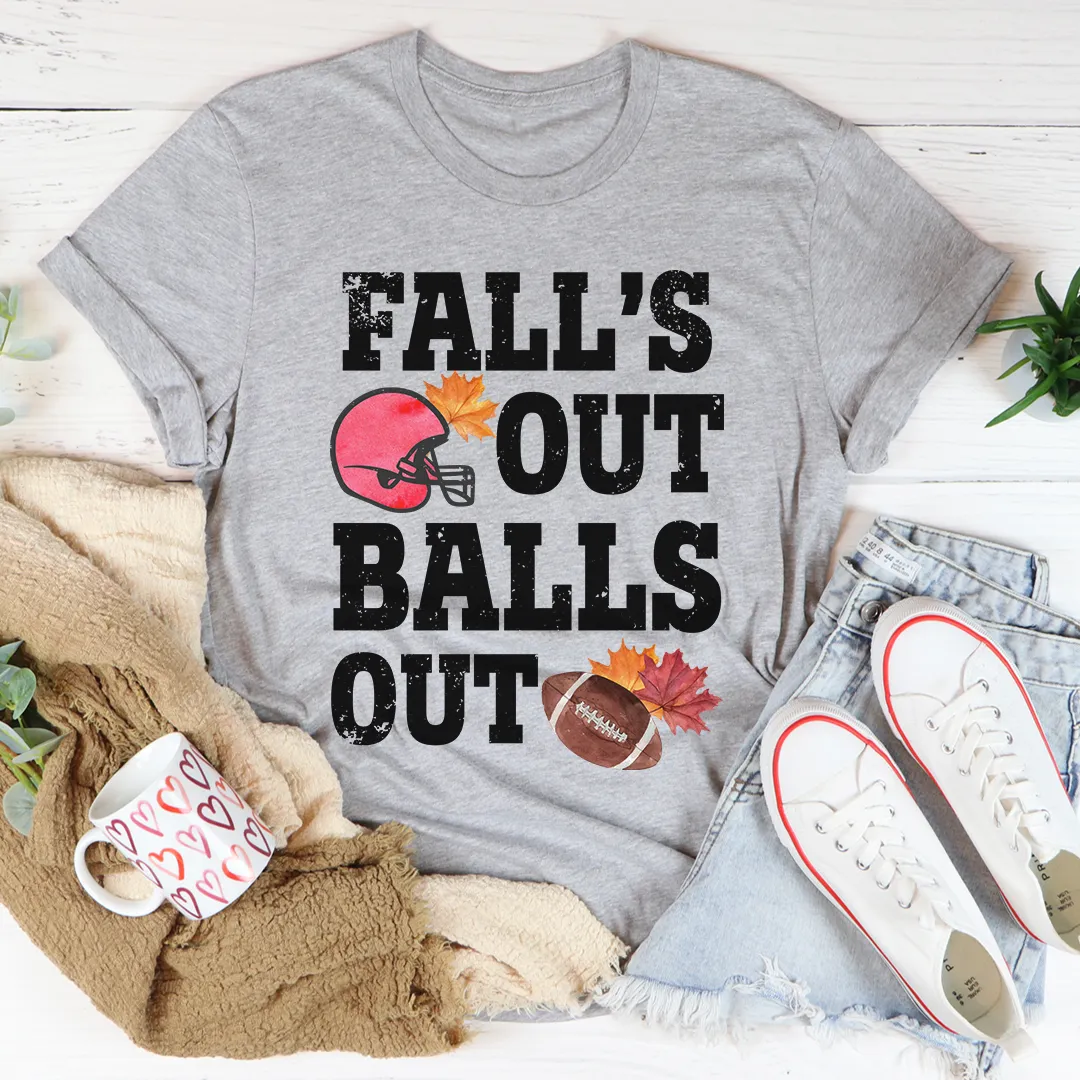 Graphic T-Shirts Fall's Out Balls Out Tee