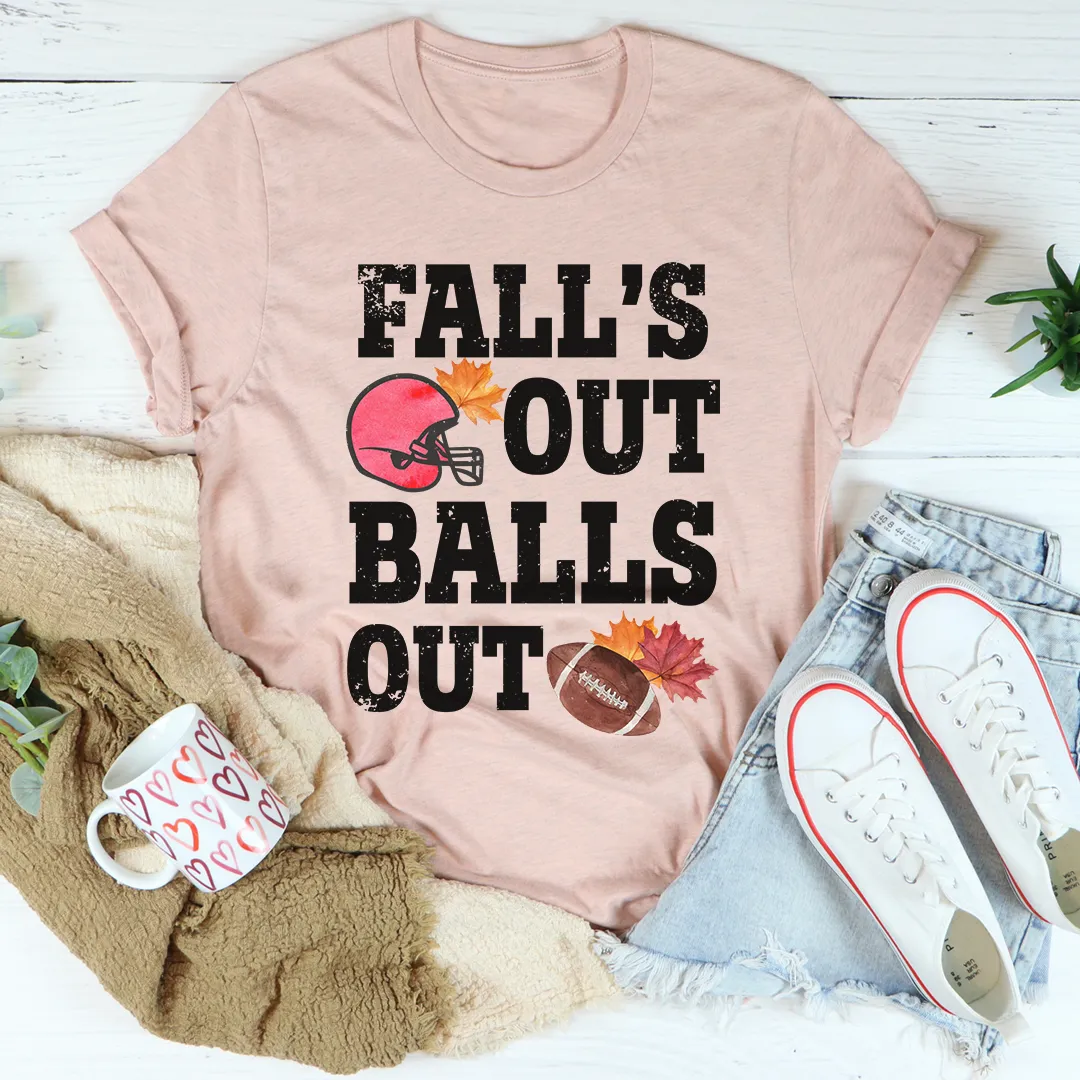 Graphic T-Shirts Fall's Out Balls Out Tee