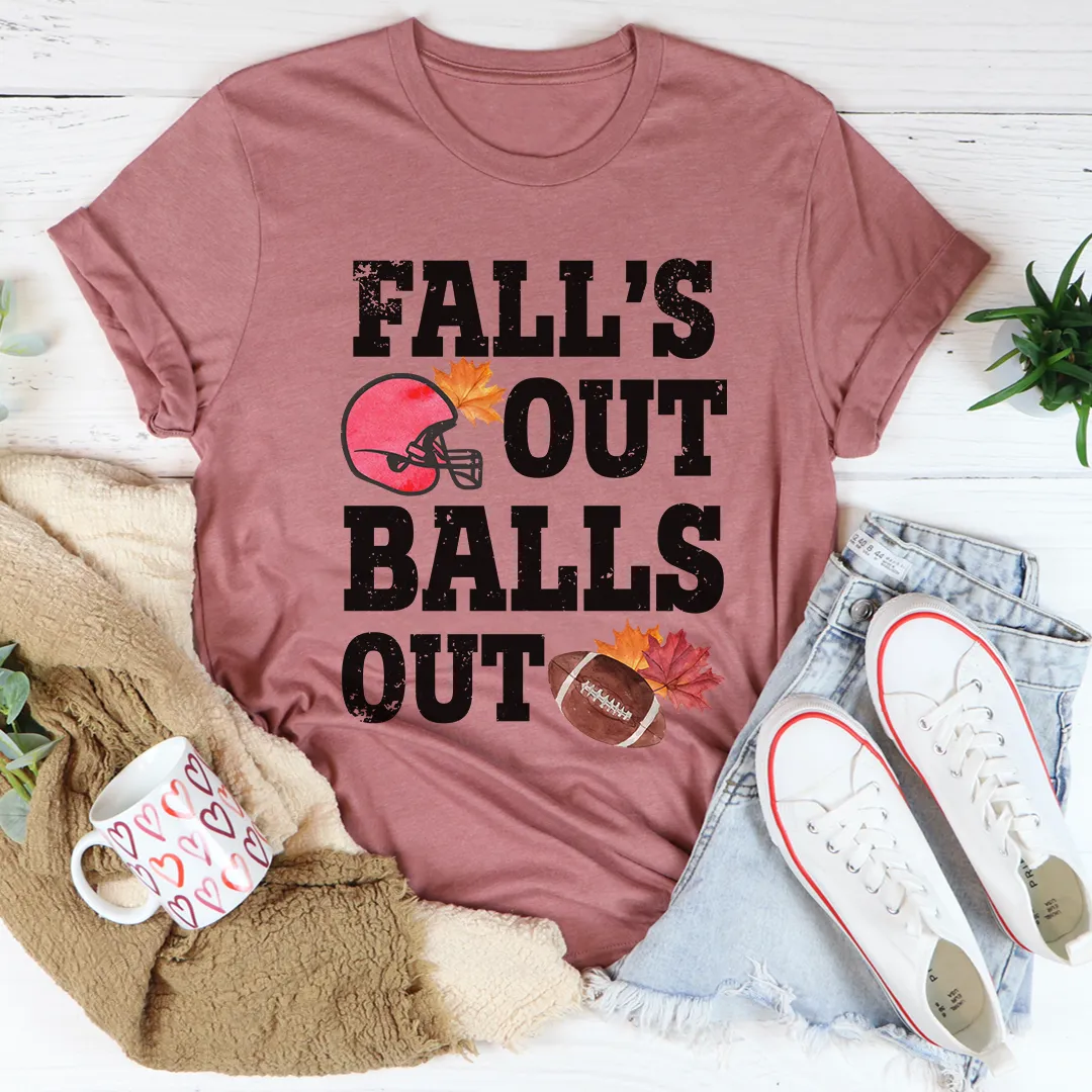 Graphic T-Shirts Fall's Out Balls Out Tee