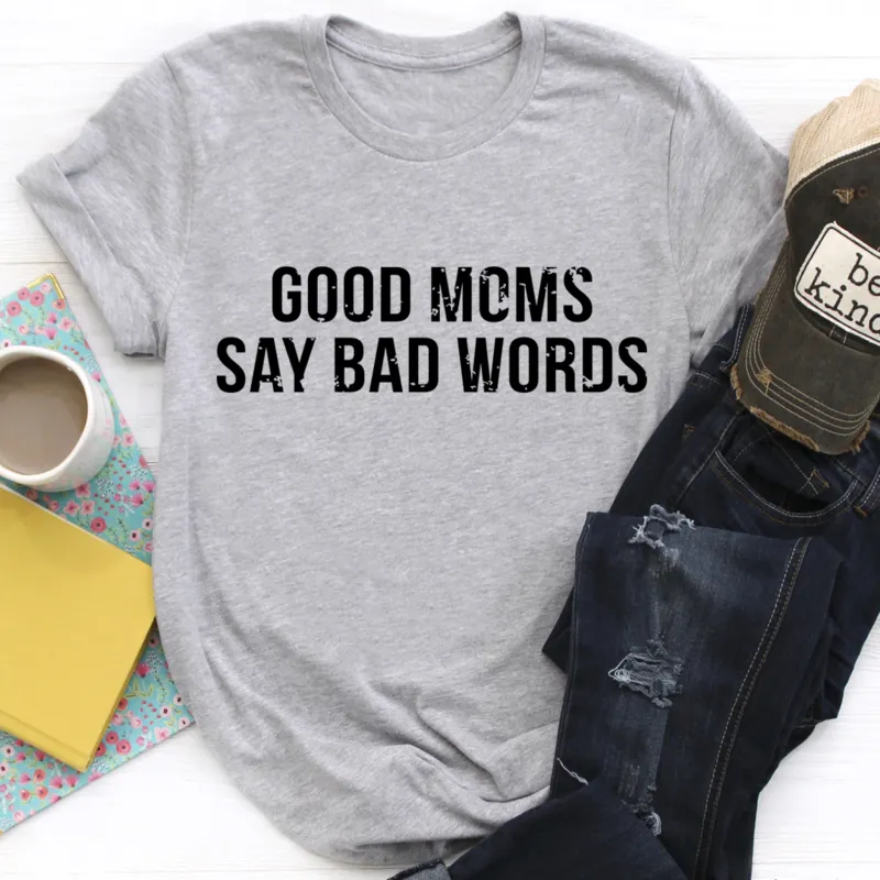 Graphic T-Shirts Good Moms Say Bad Words Tee