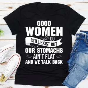 Graphic T-Shirts Good Women Do Still Exist