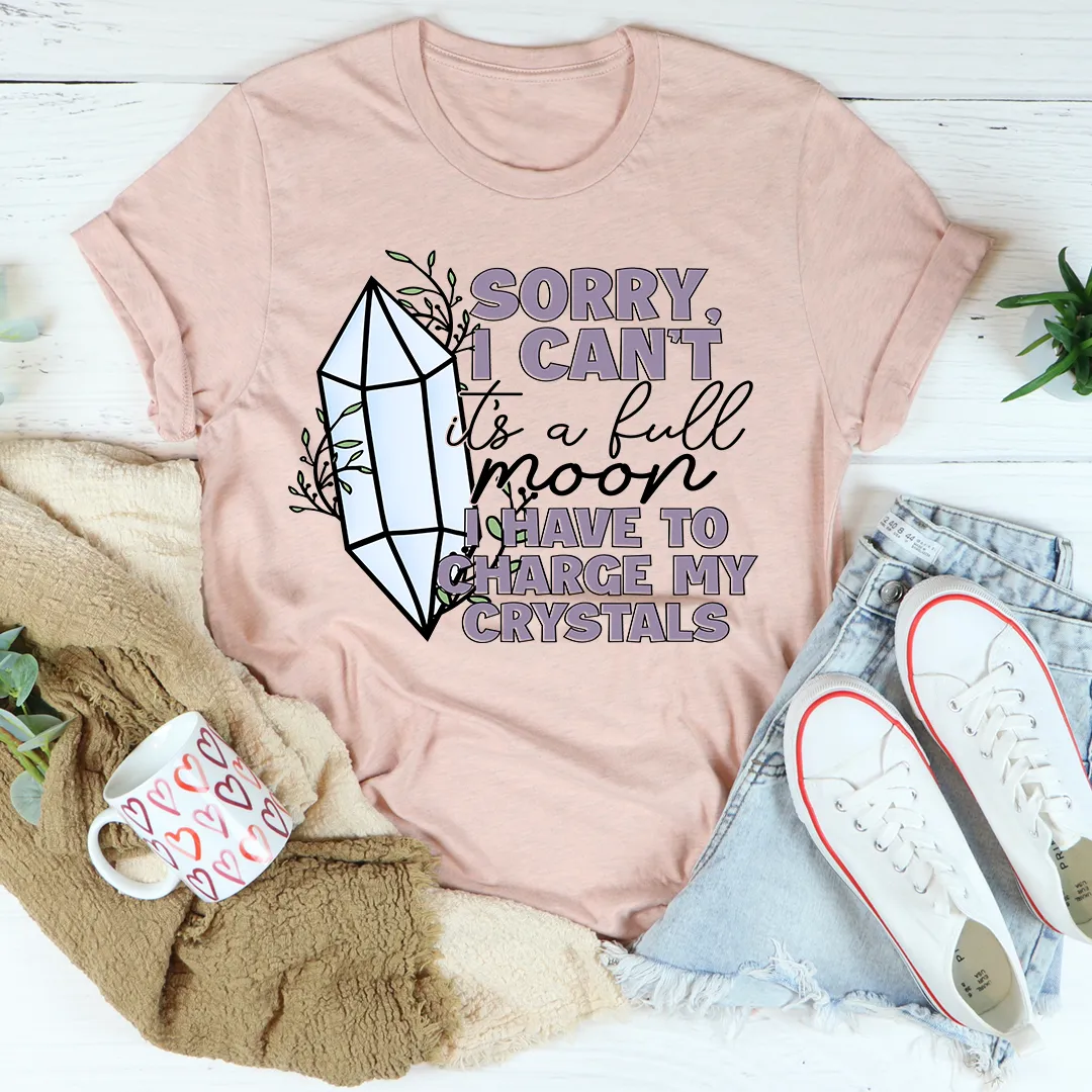 Graphic T-Shirts I Have To Charge My Crystals Tee