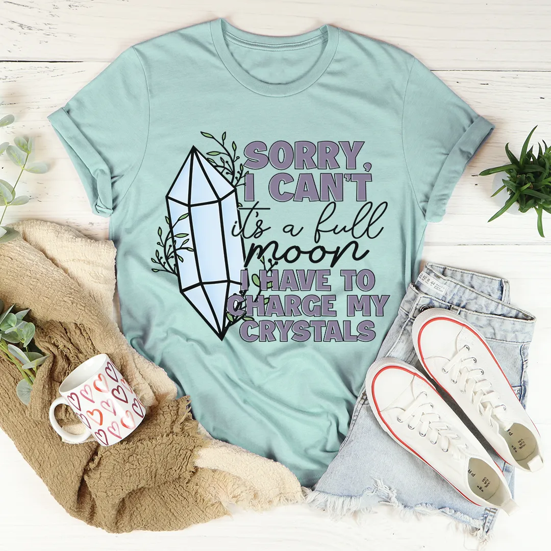 Graphic T-Shirts I Have To Charge My Crystals Tee