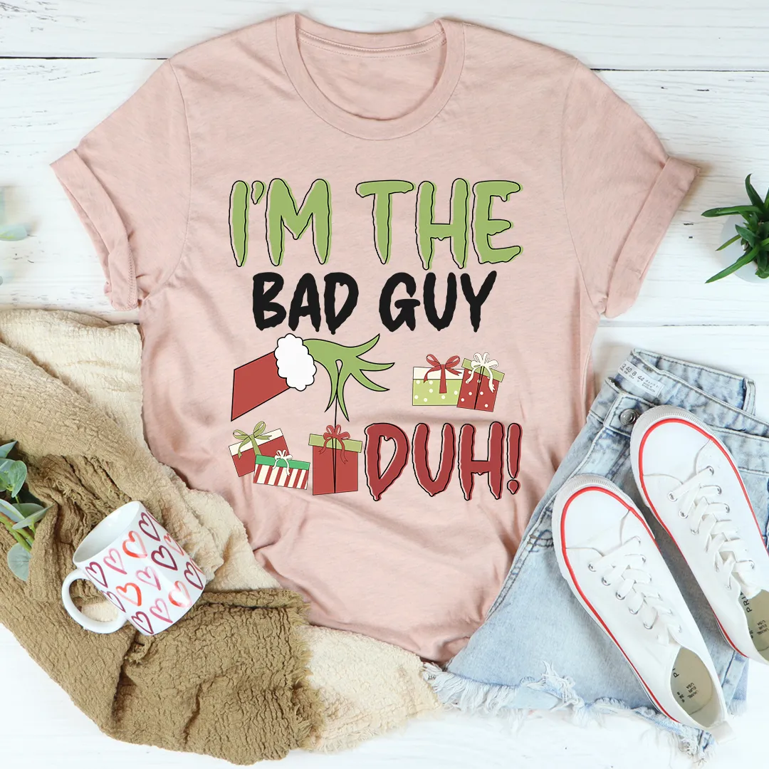 Graphic T-Shirts I'm The Bad Guy Tee