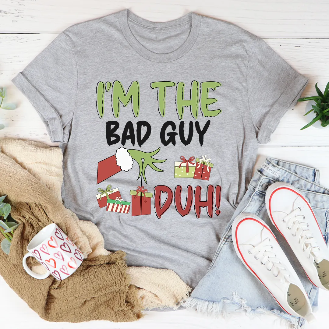 Graphic T-Shirts I'm The Bad Guy Tee