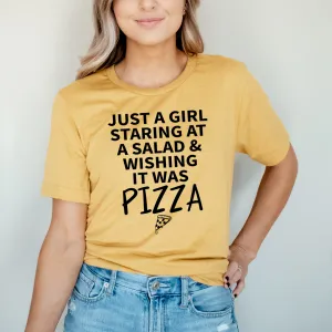Graphic T-Shirts Just A Girl Staring At A Salad & Wishing It Was Pizza Tee