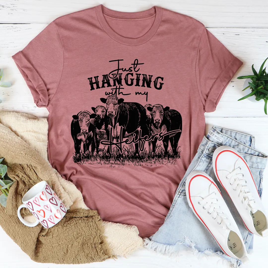 Graphic T-Shirts Just Hanging Out With My Heifers Tee