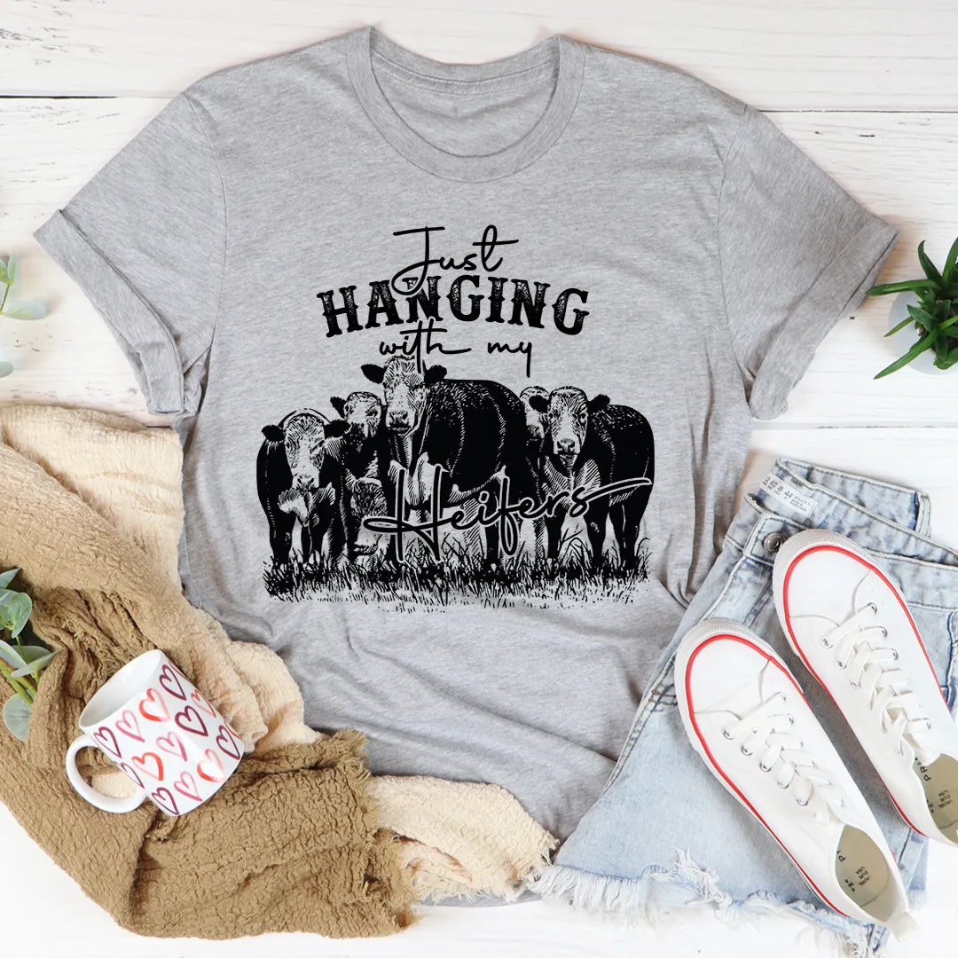 Graphic T-Shirts Just Hanging Out With My Heifers Tee