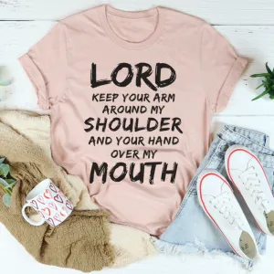 Graphic T-Shirts Lord Keep Your Arm Around My Shoulder Tee