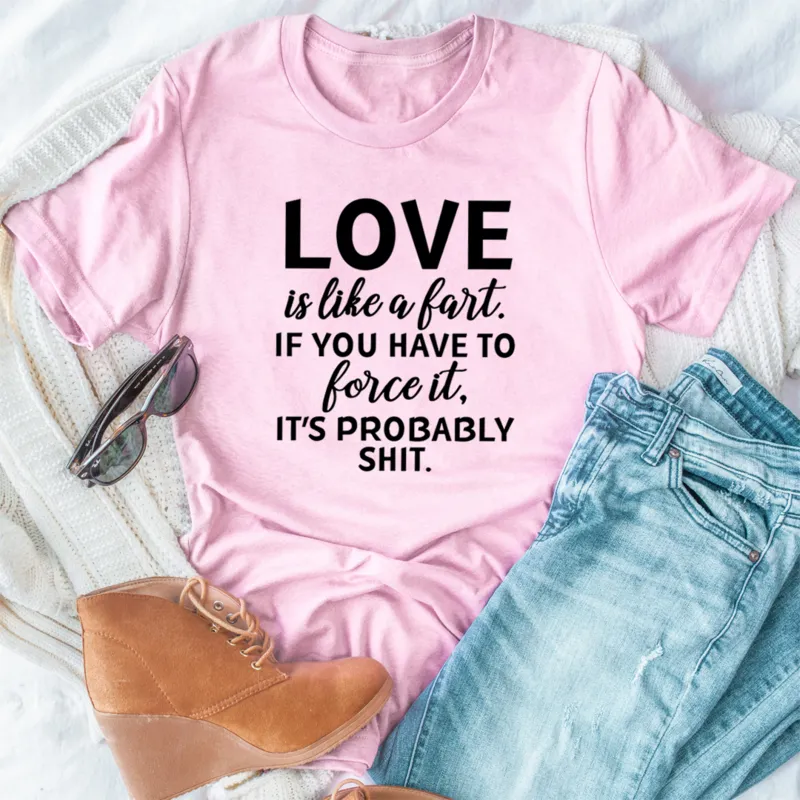 Graphic T-Shirts Love Is Like A Fart Tee